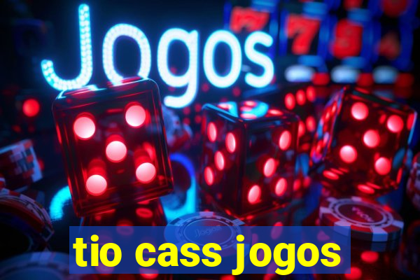 tio cass jogos